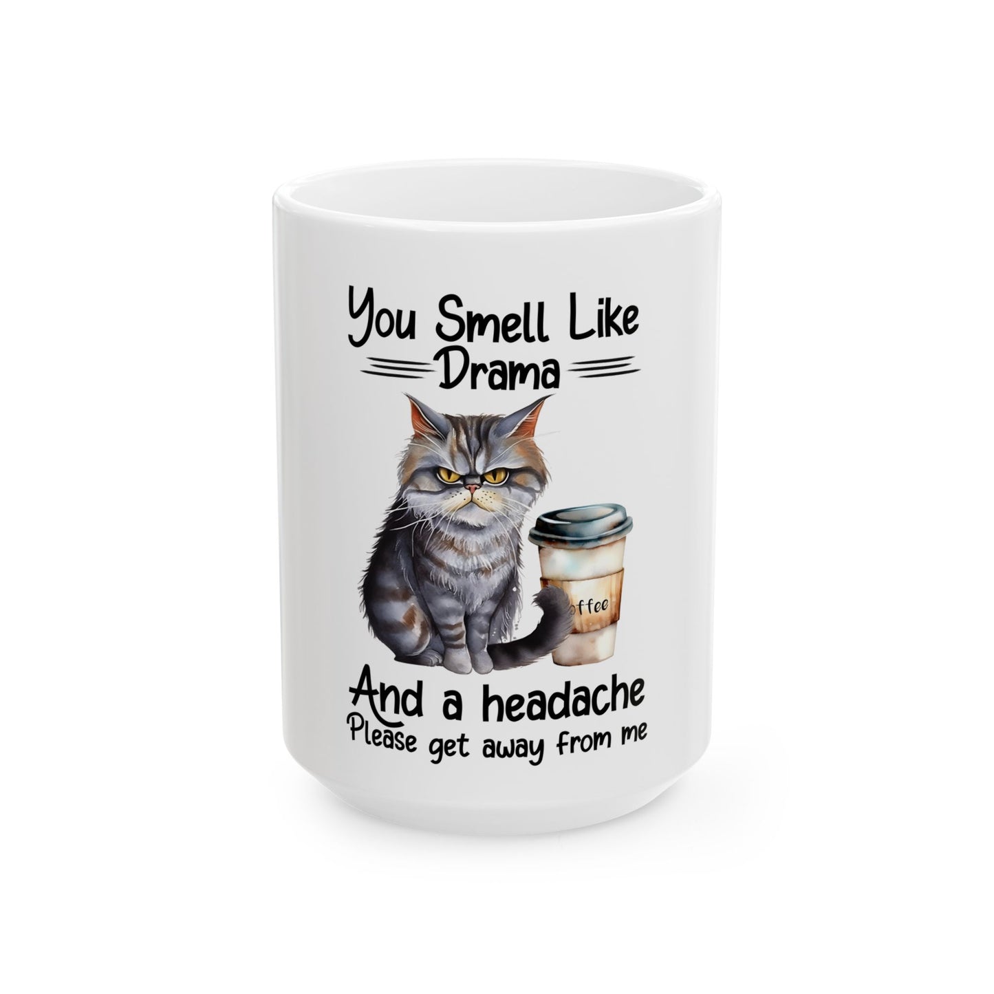 You Smell like Drama - 15oz Ceramic Mug