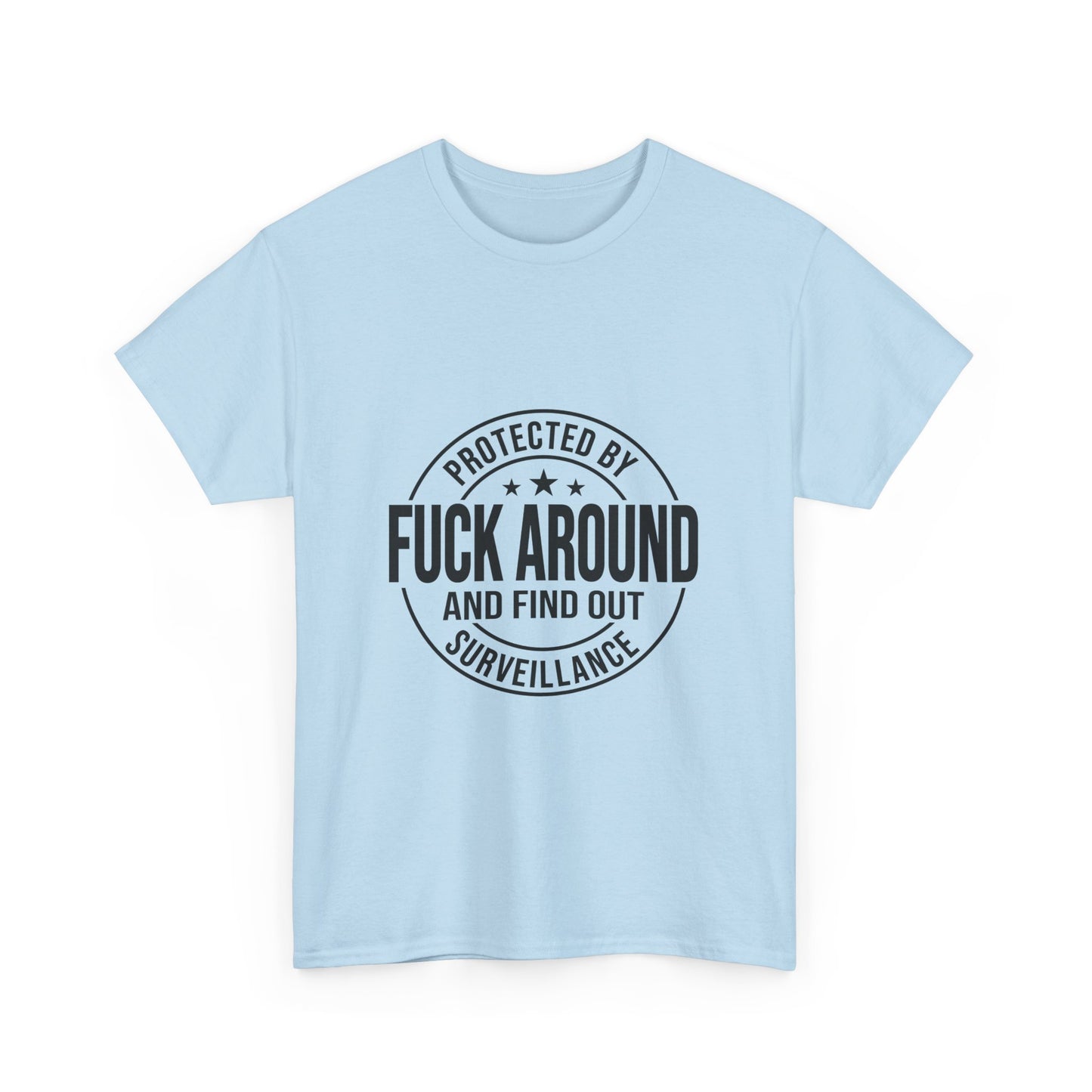 F around and find out Heavy Cotton Tee