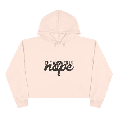 Nope - Crop Hoodie