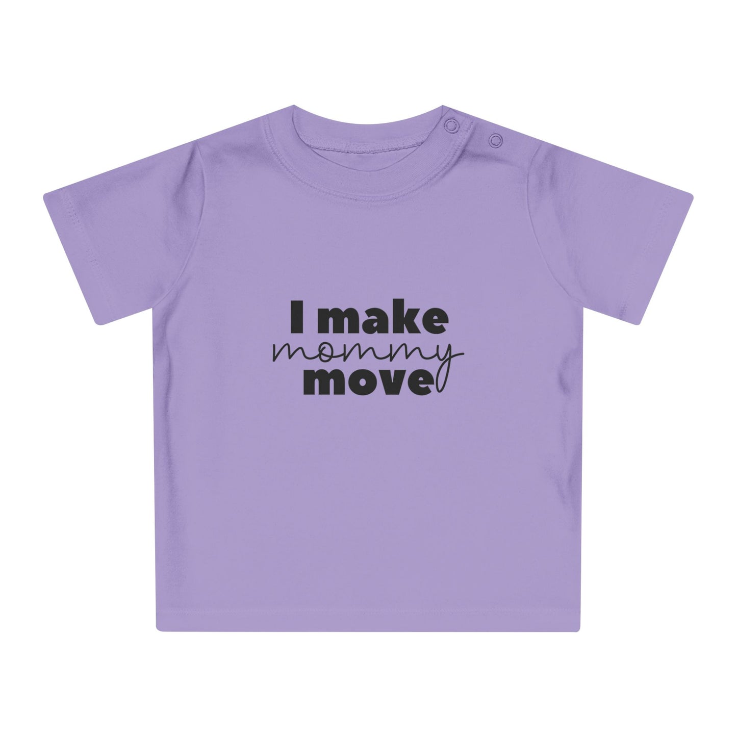 Make mommy move - Baby T-Shirt