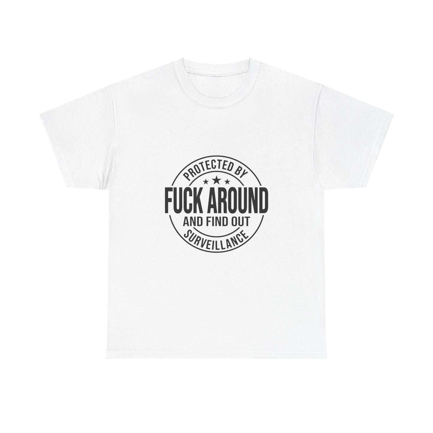 F around and find out Heavy Cotton Tee