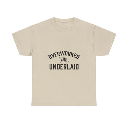 Overworked and Underlaid Heavy Cotton Tee