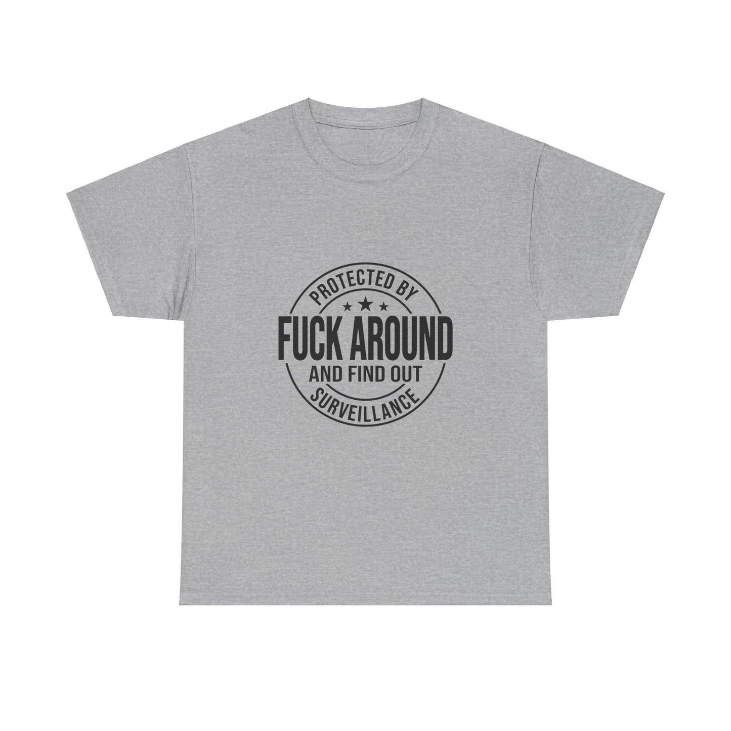 F around and find out Heavy Cotton Tee