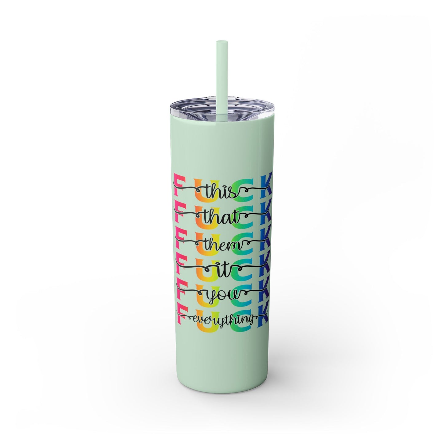 F that - Skinny Tumbler with Straw, 20oz