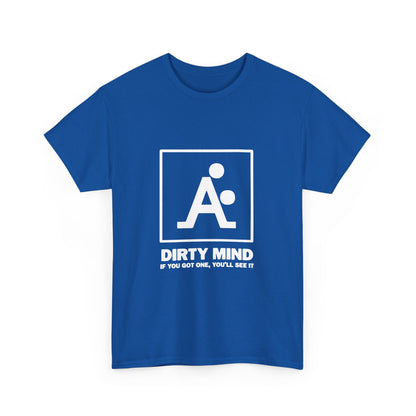 Dirty Mind Use It Heavy Cotton Tee