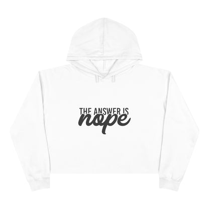 Nope - Crop Hoodie