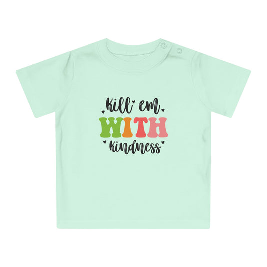 Kill em - Baby T-Shirt