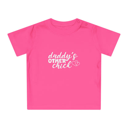 Daddy's other chick - Baby T-Shirt