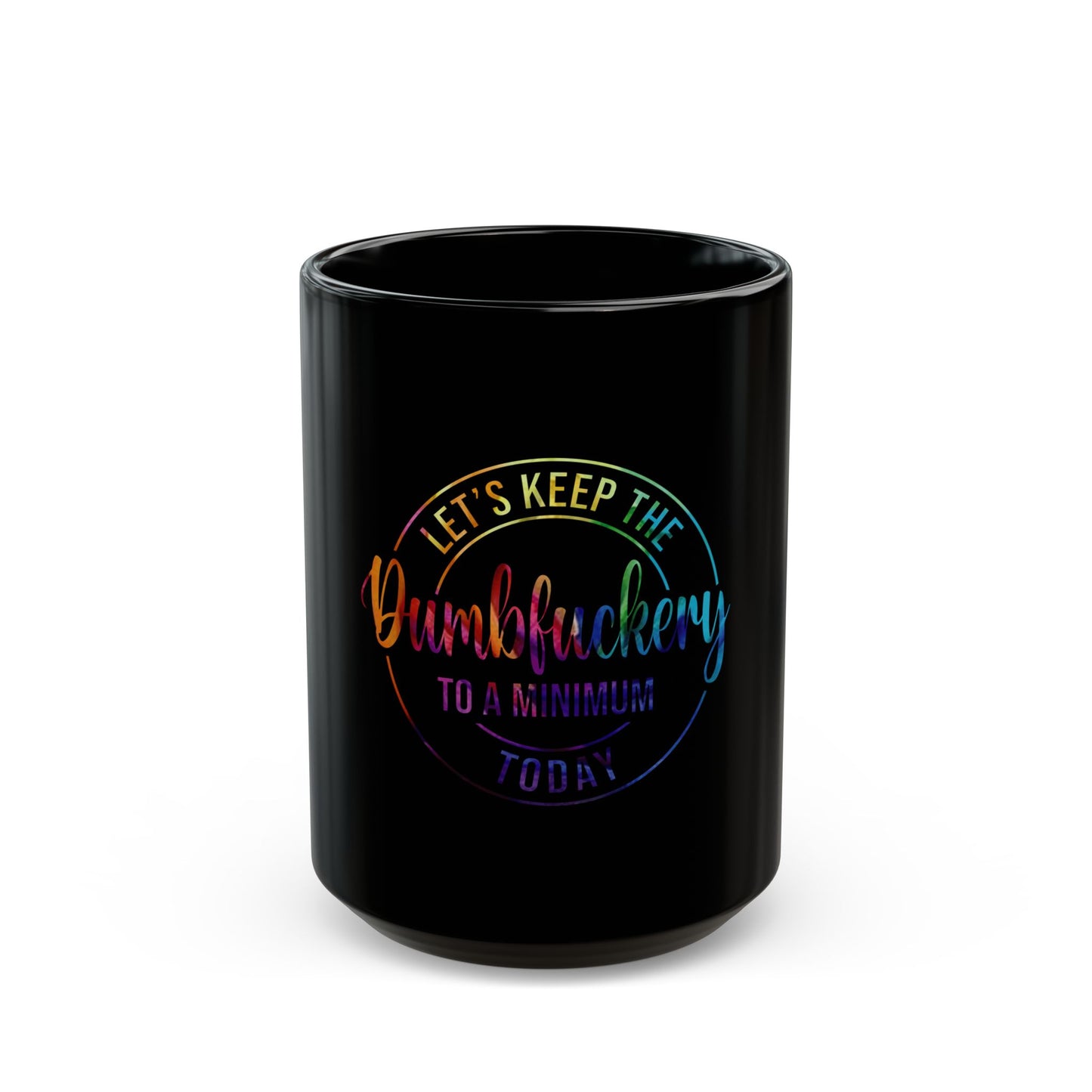 Dumbfuckery - Black Mug 15oz