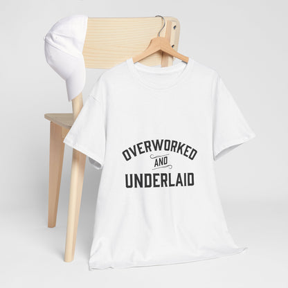 Overworked and Underlaid Heavy Cotton Tee