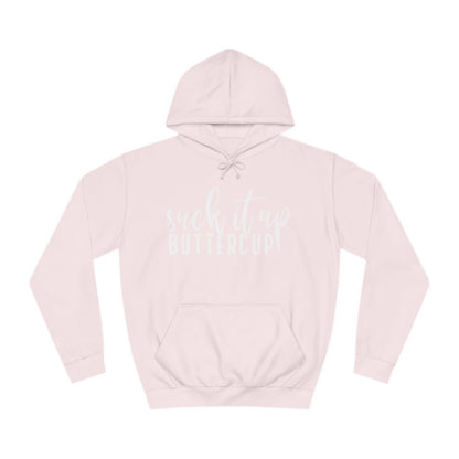 Suck it up buttercup - Hoodie