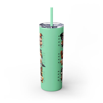 Handle like a dog - Skinny Tumbler with Straw, 20oz