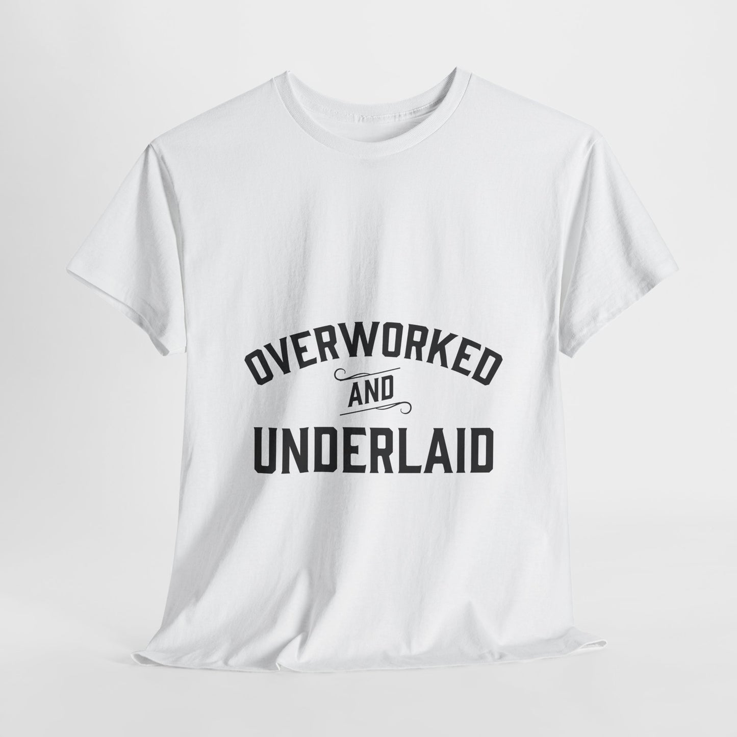 Overworked and Underlaid Heavy Cotton Tee