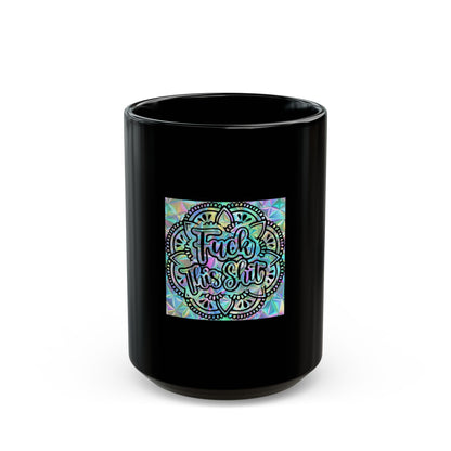 F this - Black Mug 15oz