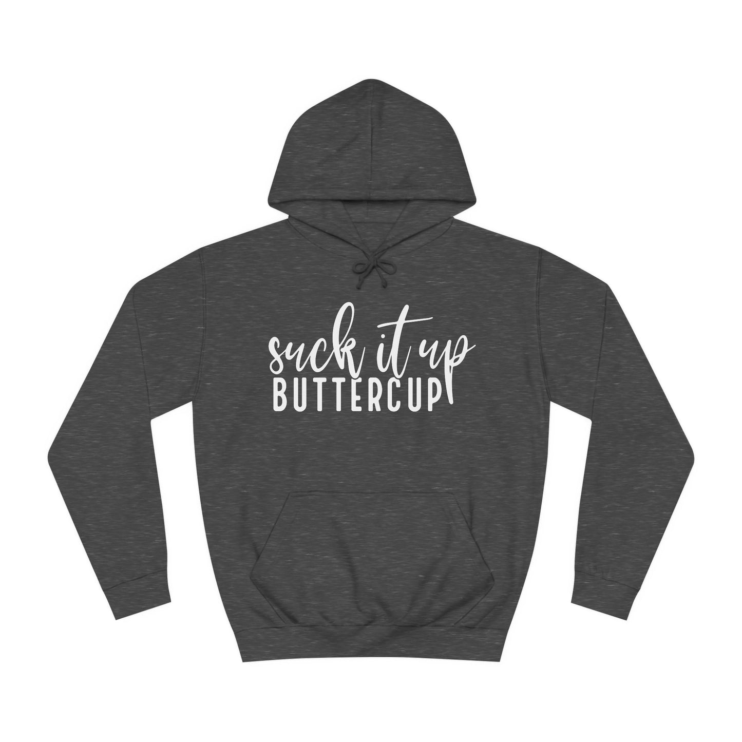 Suck it up buttercup - Hoodie