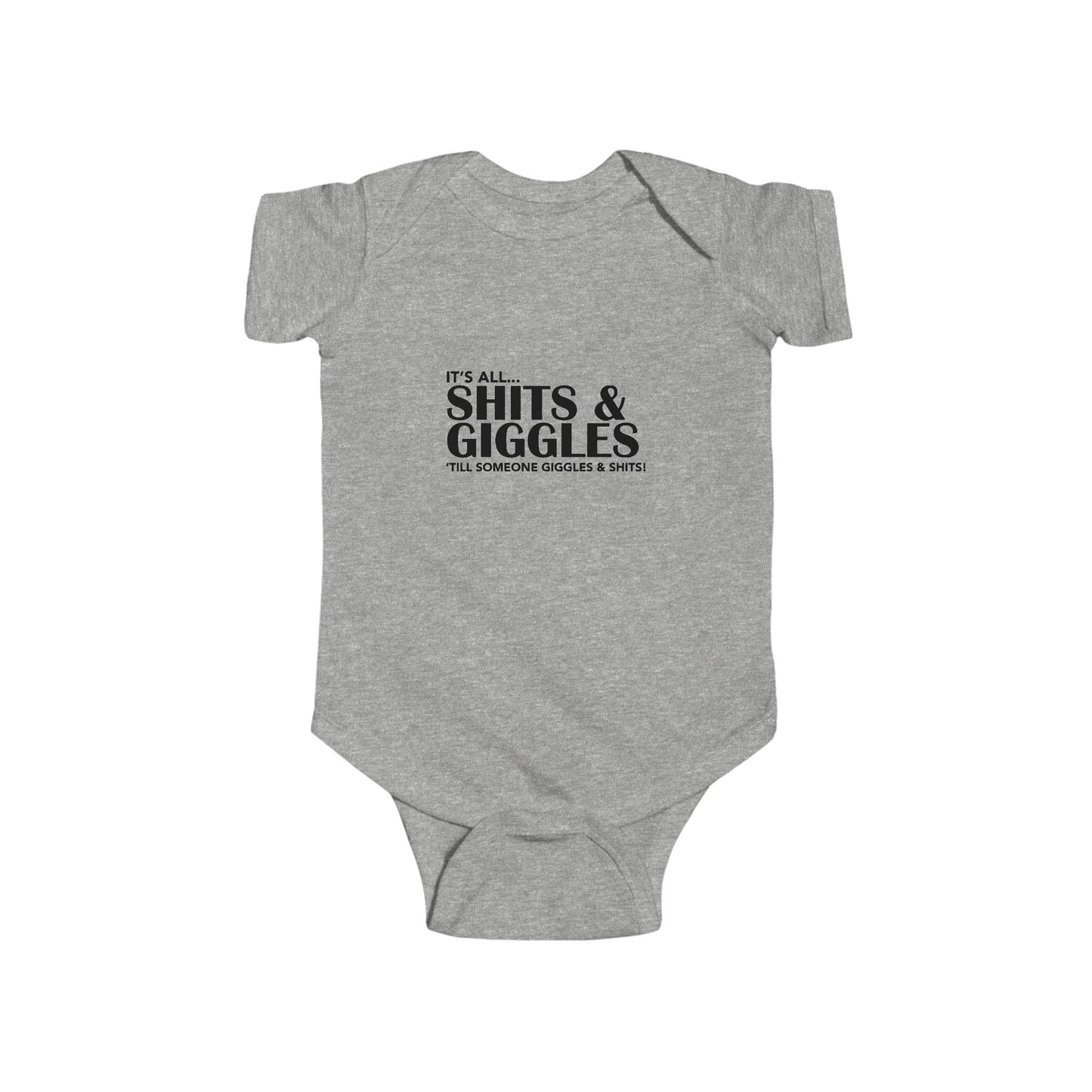 Shits and Giggles - Infant Jersey Bodysuit