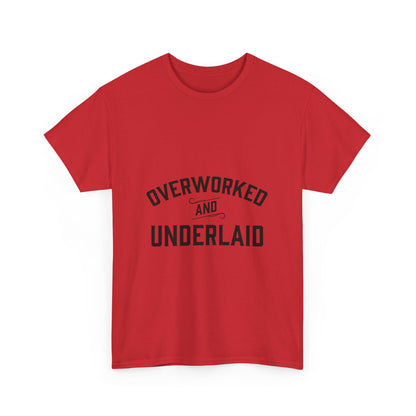 Overworked and Underlaid Heavy Cotton Tee