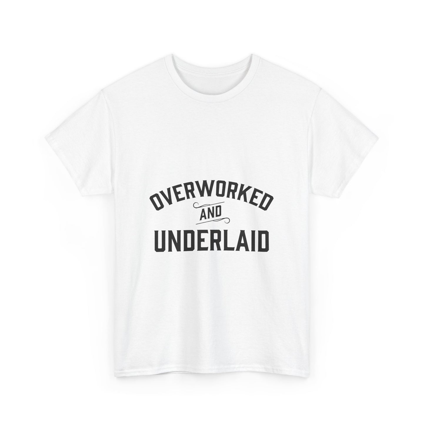 Overworked and Underlaid Heavy Cotton Tee