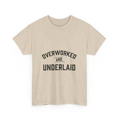 Overworked and Underlaid Heavy Cotton Tee