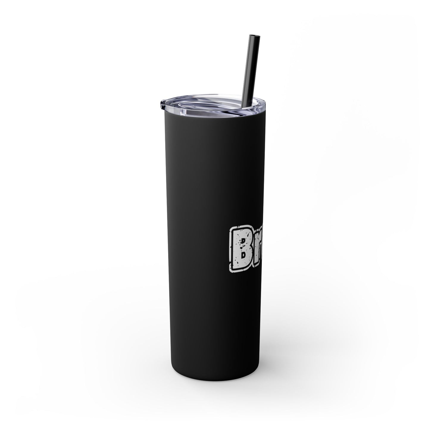 Bruh - Skinny Tumbler with Straw, 20oz