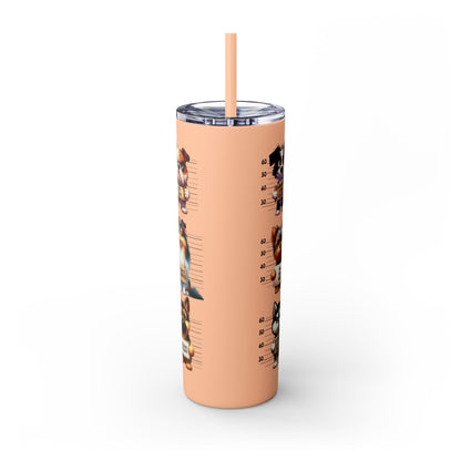 Handle like a dog - Skinny Tumbler with Straw, 20oz