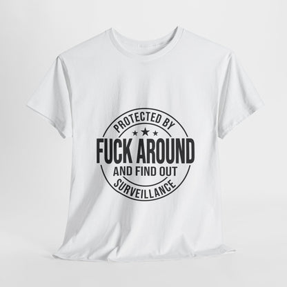 F around and find out Heavy Cotton Tee