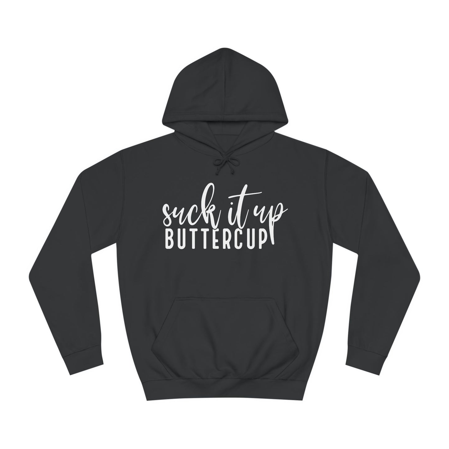 Suck it up buttercup - Hoodie