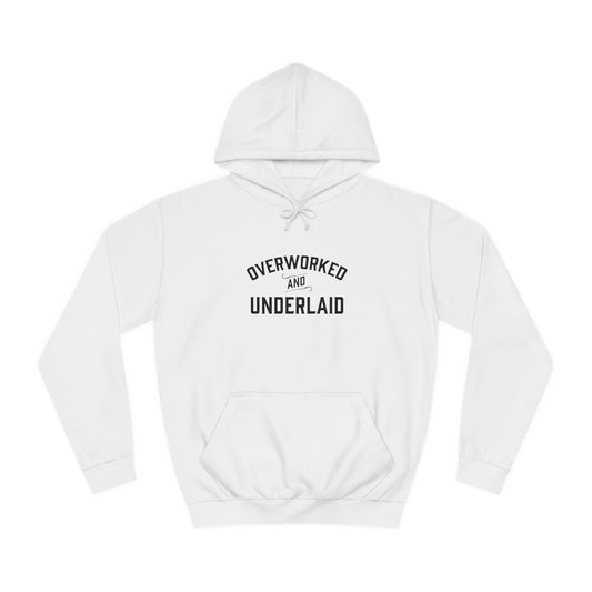 Overworked and Underlaid - Hoodie