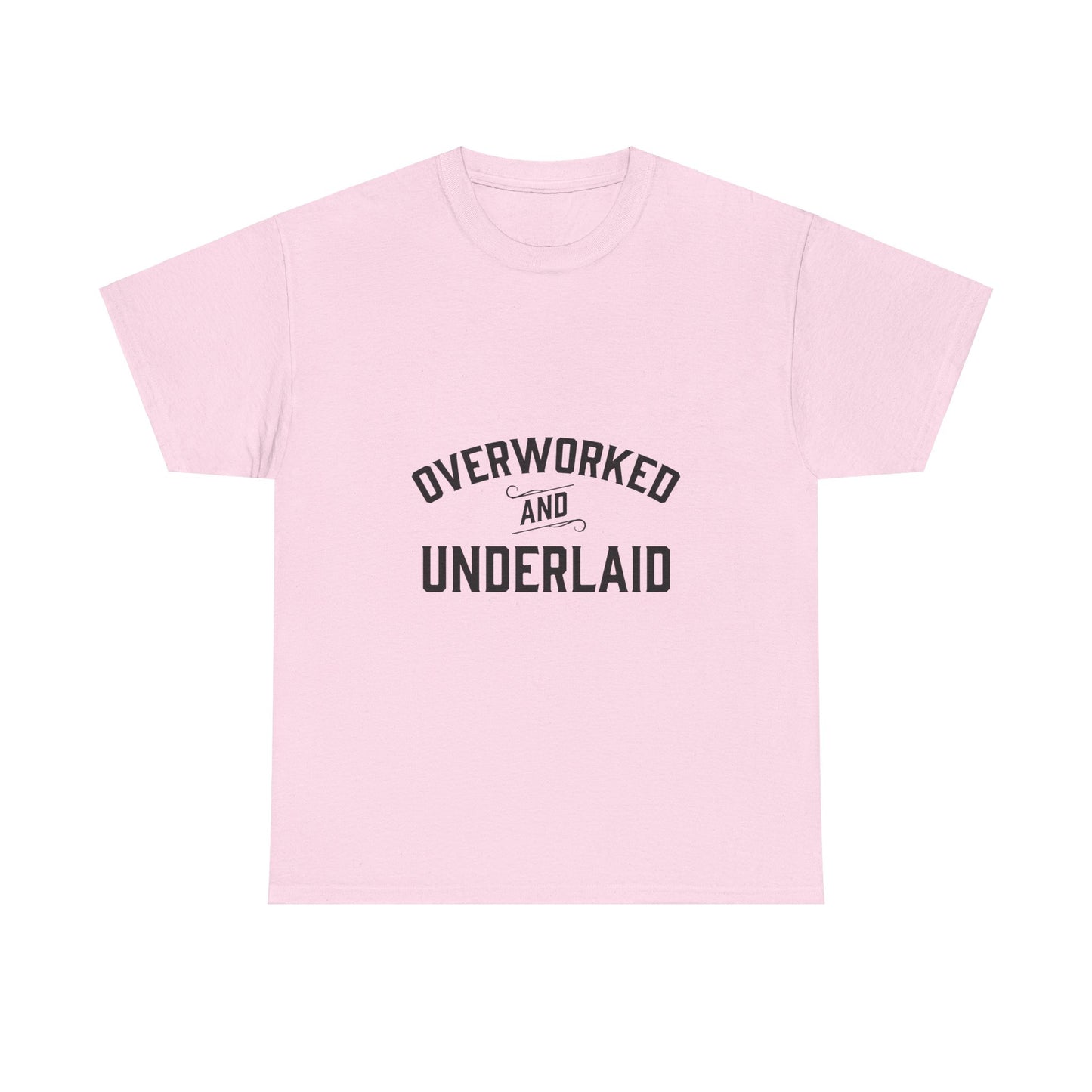 Overworked and Underlaid Heavy Cotton Tee