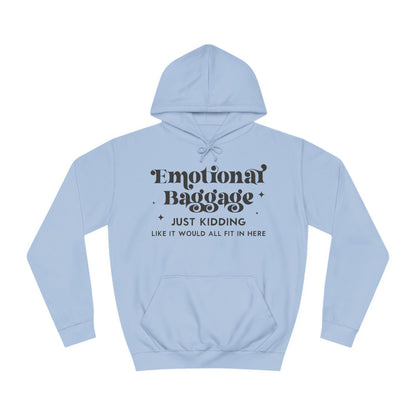 Emotional Baggage -  Hoodie