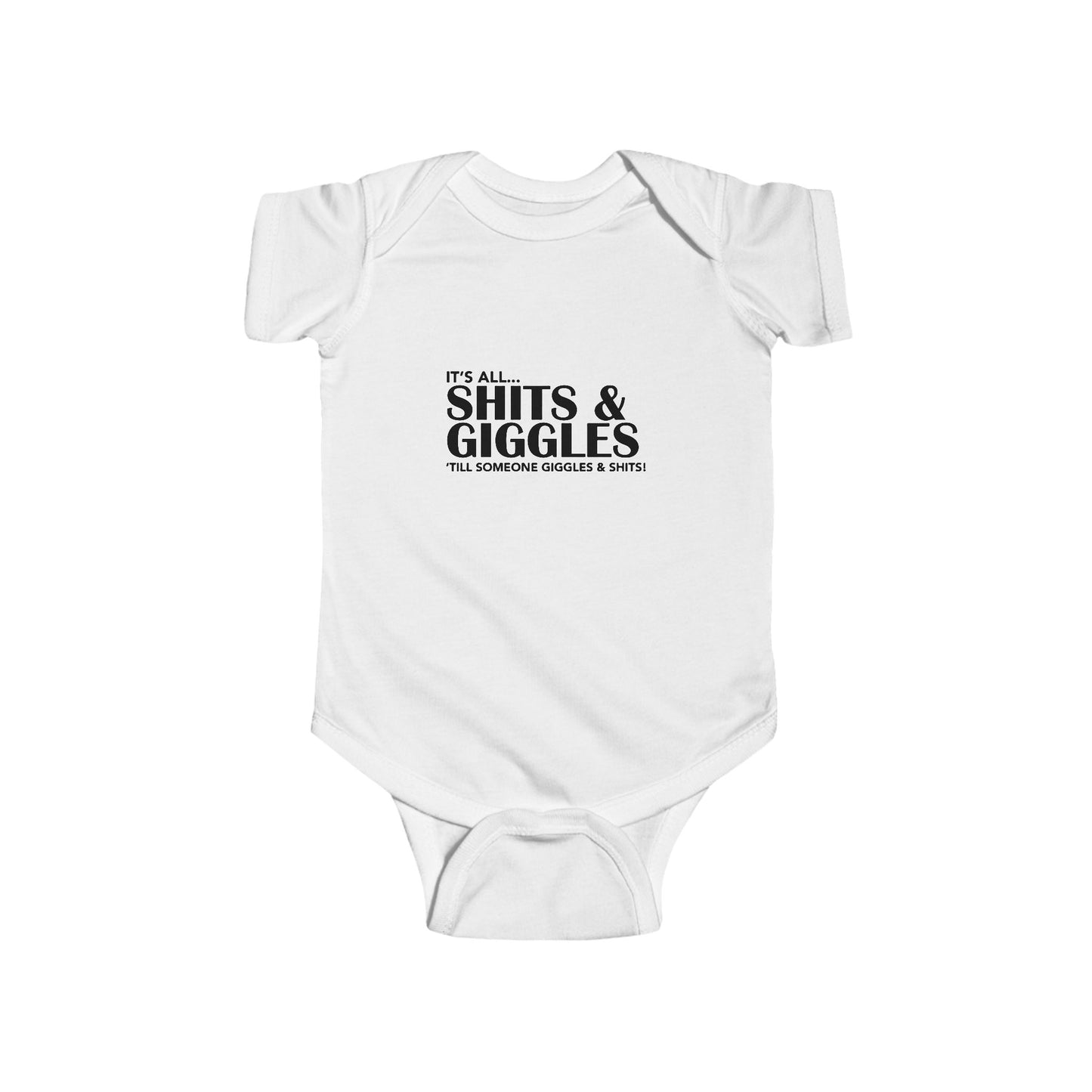 Shits and Giggles - Infant Jersey Bodysuit