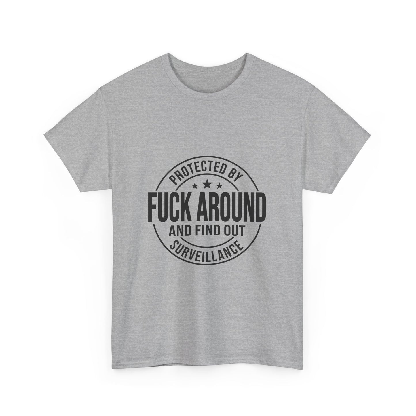 F around and find out Heavy Cotton Tee