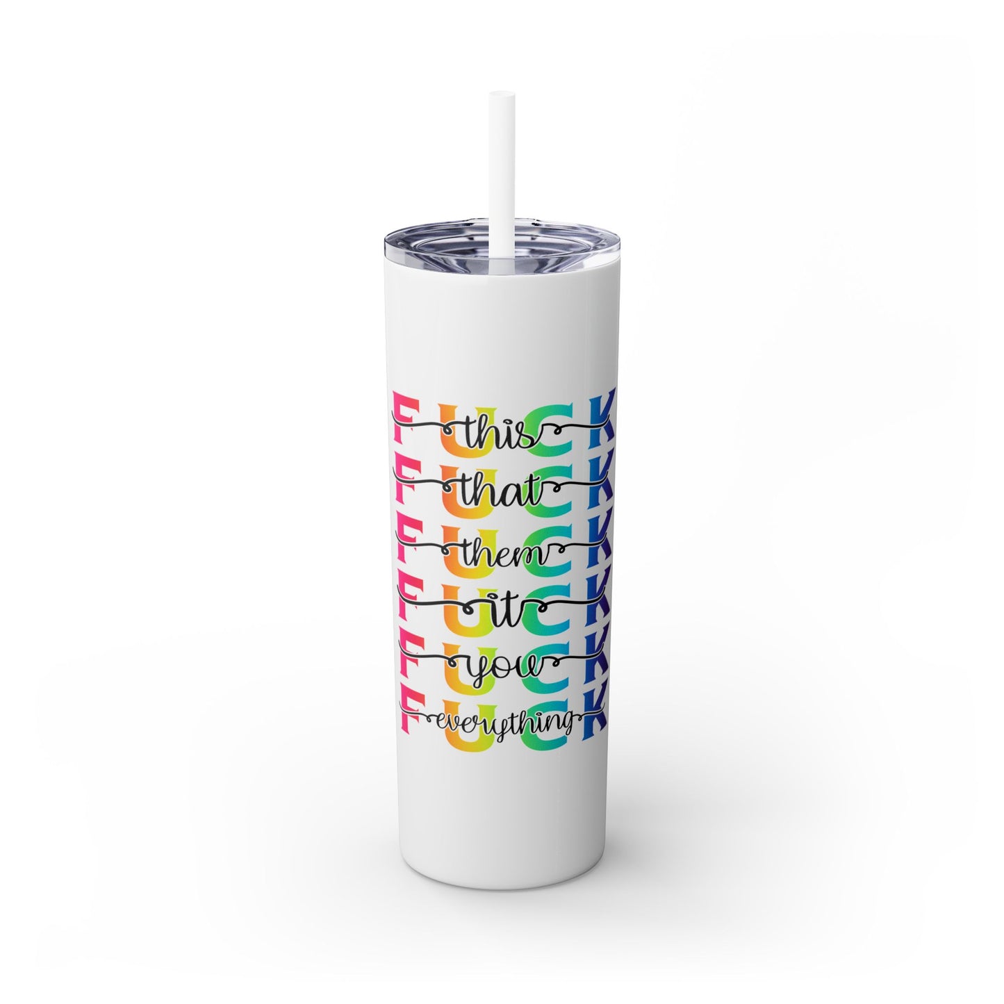 F that - Skinny Tumbler with Straw, 20oz