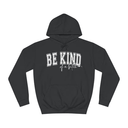 Be Kind -  Hoodie